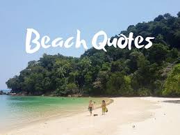 Beach Quotes Feel The Holiday Vibe With These Inspiring Beach Captions
