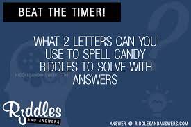 How could william tell that ethan was rolling his eyes? 30 What 2 Letters Can You Use To Spell Candy Riddles With Answers To Solve Puzzles Brain Teasers And Answers To Solve 2021 Puzzles Brain Teasers