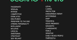 Both the positive and negative traits of the sign become more prominent, as one might expect. 33 Scorpio Positive Traits List Scorpio Quotes