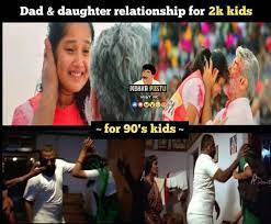 January 18, 2017 by susy richards leave a comment Dad And Daughter Relationship For 2k Kids Vs 90s Kids Meme Tamil Memes
