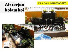Wa Call 0813 3387 7755 Kolam Dan Air Terjun Minimalis Harga Kolam Hias Air Mancur Air Mancur Kolam Ikan Hiasan