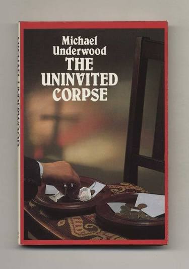 The Uninvited Corpse - 1st US Edition/1st Printing | Michael Underwood |  Books Tell You Why, Inc