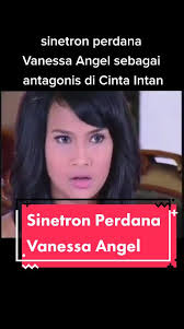 debut vanessa angel di sinetron sctv #vanessaangel #cintaintan  #ripvanessaangel