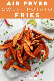 Air Fryer Sweet Potatoes Get Healthy U Recipe In 2021 Healthy Food Swaps Easy Healthy Recipes Healthy