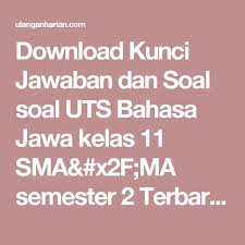 Silabus kelas iv semester genap k13 revisi 2017 ini dibuat berdasarkan buku kelas iv kurikulum 2013 revisi 2017 yang dapat dapat bapak dan ibu guru demikian silabus kelas 4 (iv) jenjang sd/mi semester 2/ genap kurikulum 2013 revisi terbaru yang bisa saya bagikan, semoga bermanfaat. Download Kunci Jawaban Dan Soal Soal Uts Bahasa Jawa Kelas 11 Sma X2f Ma Semester 2 Terbaru Dan Terlengkap Ulan Matematika Kelas 5 Bahasa Matematika Kelas 4