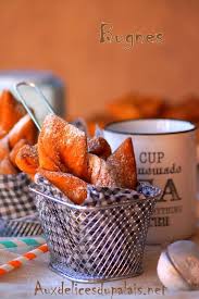 Bugnes Briochees Moelleuses Aux Delices Du Palais Bugnes Bugnes Moelleuses Recette Beignet