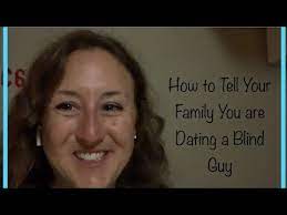 Check spelling or type a new query. How To Tell Your Family You Are Dating A Blind Person Youtube