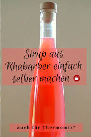 Rhabarber Sirup Selbst Machen Rhabarbersirup Rhabarbersirup Selber Machen Rhabarber