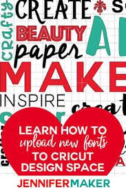 How To Upload Fonts To Cricut Design Space Jennifer Maker In 2020 Cricut Design Cricut Cricut Tutorials