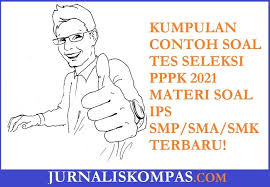 Sep 17, 2015 · kelas 9 1 materi penjasorkes p3 k 1. Kumpulan Contoh Soal Tes Seleksi Pppk Materi Soal Ips Smp Sma Smk Terbaru Untuk Persiapan Tes Seleksi Pppk Di Tahun 2021 Jurnalis Kompas