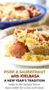New Year S Pork And Sauerkraut With Kielbasa In The Instant Pot An Easy Traditional Meal To Pork Roast And Sauerkraut Sauerkraut Pork And Sauerkraut Recipe
