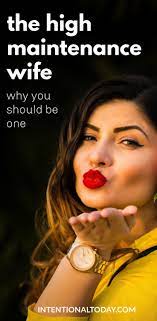 The High Maintenance Wife And Why You Should Be One Advice For Newlyweds High Maintenance Quotes God Centered Marriage