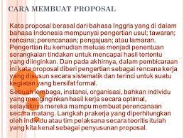 Cara Membuat Proposal Kata Proposal Berasal Dari Bahasa Inggris Yang Di Dalam Bahasa Indonesia Mempunyai Pengertian Usul Tawaran Rencana Perencanaan Ppt Download