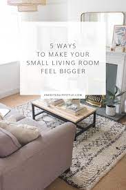 5 Ways To Make Your Small Living Room Feel Bigger Small Living Room Layout Livingroom Layout Small Living Room Furniture