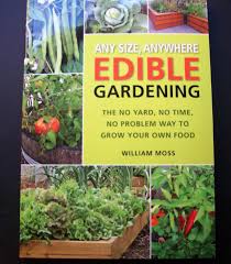 Any Size Anywhere Edible Gardening This Is A Book I M Definitely Going To Check Out Edible Garden Small Space Gardening Grow Your Own Food