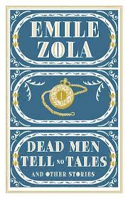 His family members are confirmed that zola 7 is alive and he is well now. Dead Men Tell No Tales And Other Stories Emile Zola Alma Classics