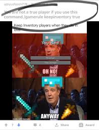 There is a config option to allow you to keep them after death. I Personally Don T Use Keep Inventory But That Doesn T Mean That Those Who Do Are Any Less Of A Player R Gatekeeping