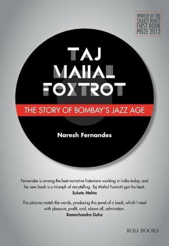 Taj Mahal Foxtrot by Naresh Fernandes | Waterstones