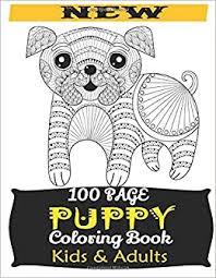 Help your kids celebrate by printing these free coloring pages, which they can give to siblings, classmates, family members, and other important people in their lives. 100 Page Puppy Coloring Book Kids Adults Puppy New Coloring Page M Ruf Aviator 9798622238093 Amazon Com Books