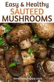 Easy Healthy Sauteed Mushrooms Easy Mushroom Recipes Mushroom Recipes Mushroom Side Dishes