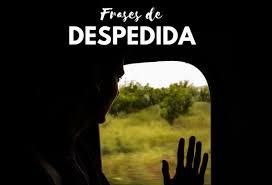 100 Frases De Despedida Para Decir Adios Bonitas Y Emotivas
