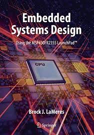 Download Pdf Embedded Systems Design Using The Msp430fr2355 Launchpad Free Epub Mobi Ebooks In 2020 Ebook System Design