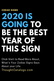2020 Is Going To Be The Best Year Of This Sign The Thought Catalogs Leo Love Horoscope Horoscope Pisces Horoscope Sagittarius