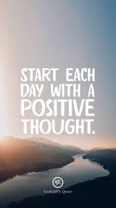 Start Each Day With A Positive Thought Inspirational And Motivational I Inspirational Quotes For Teens Positive Quotes For Teens Motivational Quotes Wallpaper