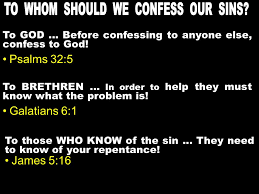 He knows what sin will do to us and wants to keeps us free from it. Confession Of Sins Ppt Download