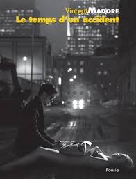 Temps d'un accident (Le) de Vincent Madore