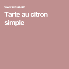 Tarte Au Citron Simple Recette Tarte Au Citron Tarte Citron