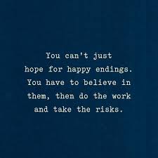 You Can T Just Hope For Happy Endings Quotable Quotes Words Quotes