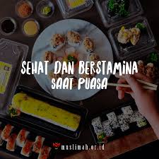 Tapi menu makan saat berbuka puasa dan saat ibadah sahur tidak boleh sembarangan dan hidangannya pun harus seimbang 4 sehat 5 sempurna, dalam. Sehat Dan Berstamina Saat Puasa 2 Muslimah Or Id