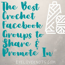 The Best Crochet Facebook Groups To Share Promote In Crochet Business Repeat Crafter Me Crochet