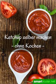 Ketchup Ohne Zusatzstoffe Und Zucker Blitzschnell Selbermachen Rezepte Ketchup Lebensmittel Essen