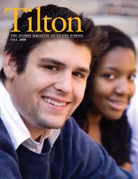 THE ALUMNI MAGAZINE OF TILTON SCHOOL FALL 2008