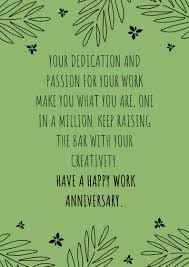 We have collected some of the work anniversary images, quotes and funny memes to wish an employee and make him realize that he/she is a strong player and holds a special place in the company. 50 Work Anniversary Wishes For Peers Employees Xoxoday
