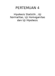 Menguji normalitas dan homogenitas hasil nilai snmptn ( nilai matematika dasar) pada paket ipa pada 3 sekolah yang unggul di gianyar, antara lain sma n 1 tegallalang, sma n 1 ubud dan sma n 1 gianyar. Uji Normalitas Dan Uji Homogenitas