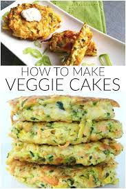 The Original Veggie Cakes Recipe Recipe Veggie Cakes Recipes Healthy Recipes
