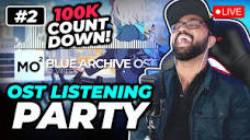 100K COUNTDOWN! Blue Archive - OST Listening Party/Reaction! First ...