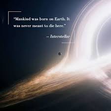 Dylan Thomas Do Not Go Gentle Into That Good Night Interstellar Mankind Was Born On Earth It Was Never Meant To Die Here Interstellar 2014 554x554 Quote Quotes Motivat In 2020 Aging Quotes Space Quotes Impossible Quotes