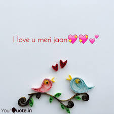 Also many videos has cartoon love couples animations. I Love U Meri Jaan Quotes Writings By Sharad Soni Yourquote