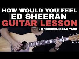 How To Play Every You Every Me On Guitar How Would You Feel Paean Guitar Tutorial Ed Sheeran Guitar Lesson Chords Solo Tabs Guitar Cover Guitar Lessons Ed Sheeran Guitar Guitar Tutorial