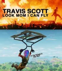 Check spelling or type a new query. Look Mom Its The Fortnite Guy Travisscott