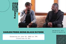 Harlem Pride: Being Black in Porn — maysles documentary center