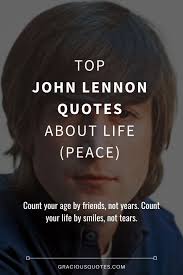 Top 51 John Lennon Quotes About Life Peace Discover popular and famous life quotes by john lennon. gracious quotes