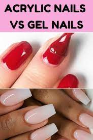 How To Make The Right Choice Between Acrylic Nails Vs Gel Nails If You Are Not The One To Take Your Appearance And Personality Gel Nails Nails Acrylic Nails