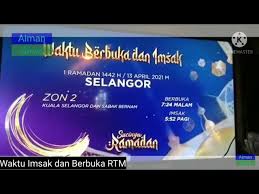 Waktu berbuka puasa bagi kawasan negeri selangor (dua zon kawasan) pada 1 ramadhan 1435 hijrah bersamaan 29 jun 2014. Waktu Berbuka Dan Imsak Rtm 2021 Youtube