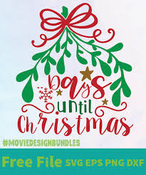 Download Days Until Christmas 01 Free Designs Svg Esp Png Dxf For Cricut Movie Design Bundles PSD Mockup Templates