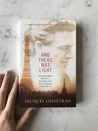 And There Was Light By Jacques Lusseyran In 2020 Occupied France True Stories Magical Book